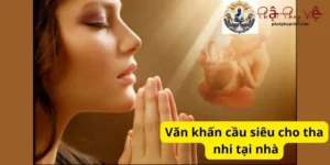 Văn khấn cầu siêu cho thai nhi tại nhà